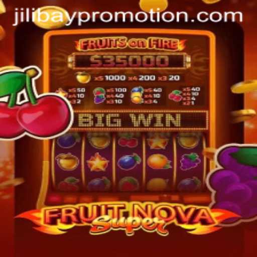 Discover the Thrilling World of FruitNovaSuper and Jilibay
